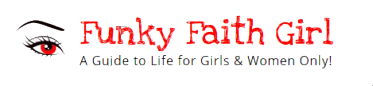Funky Faith Girl - A Guide to Life for Girls & Women Only!